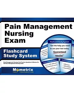 pain management nursing exam Flashcard Study System: pain management nursing Test Practice Questions & Review for the pain Manag