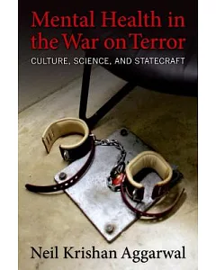 Mental Health in the War on Terror: Culture, Science, and Statecraft