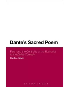 Dante’s Sacred Poem: Flesh and the Centrality of the Eucharist to the Divine Comedy
