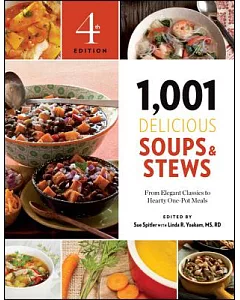 1,001 Delicious Soups & Stews: From Elegant Classics to Hearty One-Pot Meals