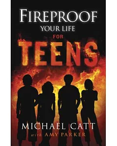 Fireproof Your Life for Teens