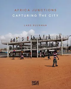 lard Buurman: Africa Junctions: Capturing the City