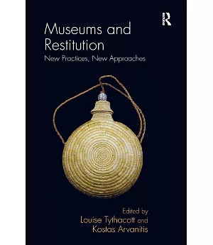 Museums and Restitution: New Practices, New Approaches