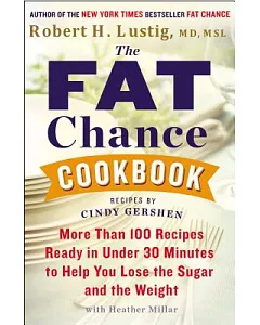 The Fat Chance Cookbook: More Than 100 Recipes Ready in Under 30 Minutes to Help You Lose the Sugar and the Weight