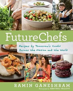 FutureChefs: Recipes by Tomorrow’s Cooks Across the Nation and the World