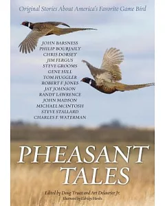 Pheasant Tales: Original Stories About America’s Favorite Game Bird