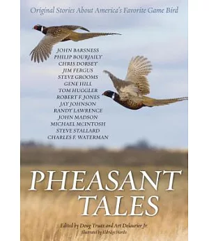 Pheasant Tales: Original Stories About America’s Favorite Game Bird