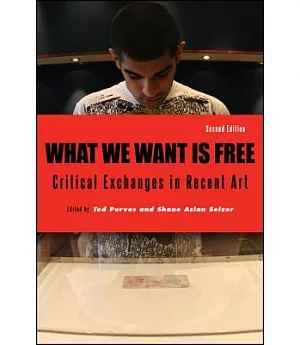 What We Want is Free: Critical Exchanges in Recent Art