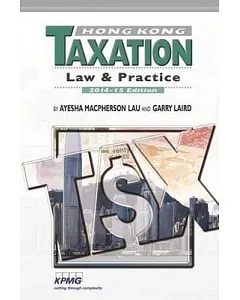 Hong Kong Taxation 2014-15: Law and Practice