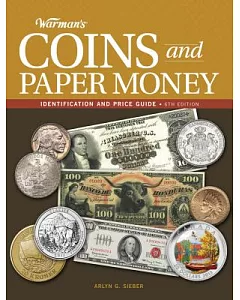 Warman’s Coins and Paper Money: Identification and Price Guide