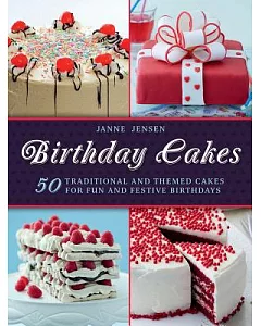 Birthday Cakes: 50 Traditional and Themed Cakes for Fun and Festive Birthdays