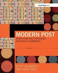 Modern Post: Workflows and Techniques for Digital Filmmakers