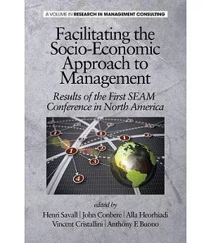 Facilitating the Socioeconomic Approach to Management: Results of the First Seam Conference in North America