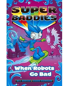 Super Baddies 2: When Robots Go Bad