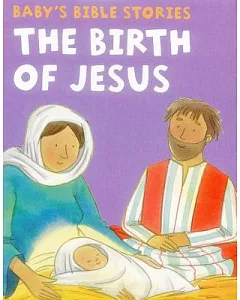 The Birth of Jesus: Baby’s Bible Stories