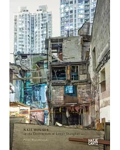 Peter bialobrzeski: Nail Houses or the Destruction of Lower Shanghai