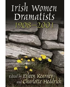 Irish Women Dramatists: 1908-2001