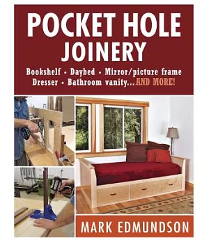 Pocket Hole Joinery: Bookshelf, Daybed, Mirror / Picture Frame, Dresser, Bathroom Vanity...And More!