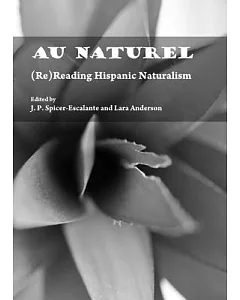 Au Naturel: Rereading Hispanic Naturalism