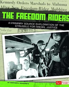 Freedom Riders: A Primary Source Exploration of the Struggle for Racial Justice