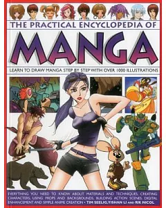The Practical Encyclopedia of Manga: Learn to Draw Manga Step by Step with Over 1000 Illustrations