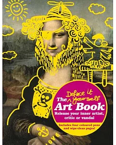 The Deface-It Yourself Art Book: Release Your Inner Vandal!