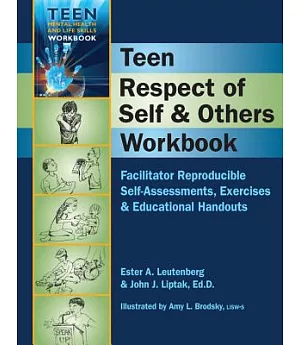 Teen Respect of Self & Others: Facilitator Reproducible Self-assessments, Exercises & Educational Handouts