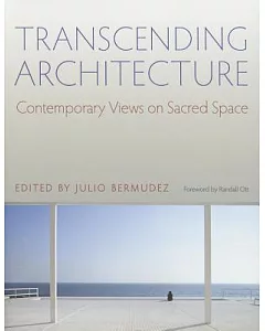 Transcending Architecture: Contemporary Views on Sacred Space