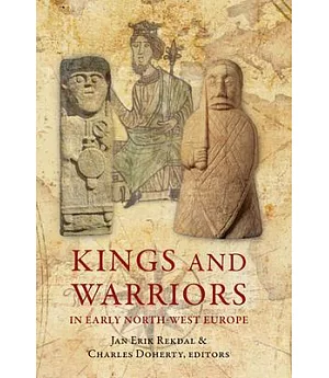 Kings and Warriors in Early North-West Europe