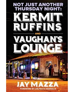 Not Just Another Thursday Night: Kermit Ruffins and Vaughan’s Lounge