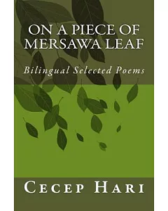 On a Piece of Mersawa Leaf: Selected Poems