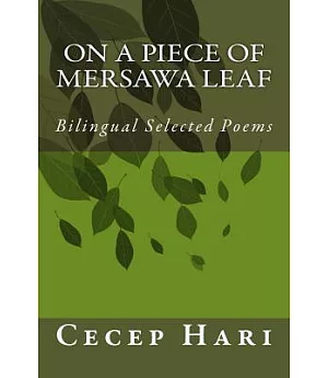 On a Piece of Mersawa Leaf: Selected Poems