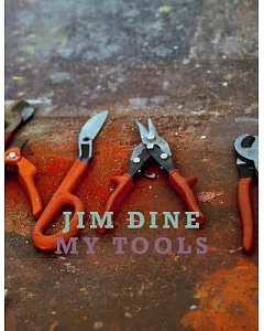 Jim dine: My Tools