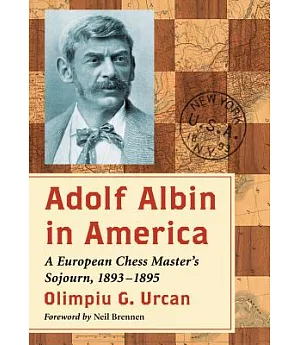 Adolf Albin in America: A European Chess Master’s Sojourn, 1893-1895