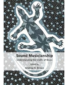 Sound Musicianship: Understanding the Crafts of Music