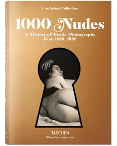 1000 Nudes: A History of Erotic Photography from 1839-1939