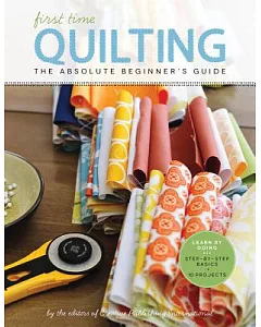 First Time Quilting: The Absolute Beginner’s Guide