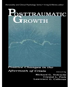Posttraumatic Growth: Positive Changes in the Aftermath of Crisis