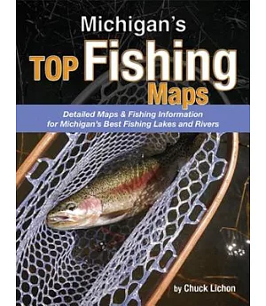 Michigan’s Top Fishing Maps: Detailed Maps & Fishing Information for Michigan’s Best Fishing Lakes and Rivers