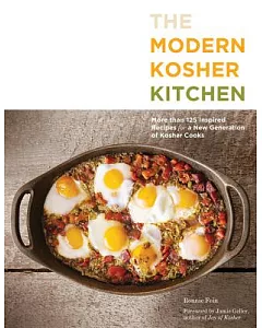 The Modern Kosher Kitchen: More Than 125 Inspired Recipes for a New Generation OfKosherCooks