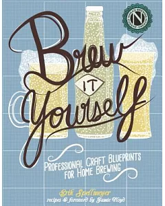 Brew It Yourself: Professional Craft Blueprints for Home Brewing