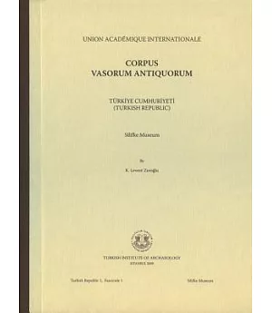 Corpus Vasorum Antiquorum: Turkish Republic 1, Fascicule 1, Silifke Museum, 34 Plates