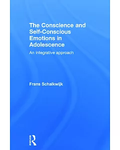 The Conscience and Self-Conscious Emotions in Adolescence: An Integrative Approach