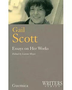 Gail Scott: Essays on Her Works