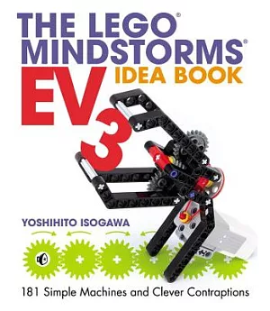 The Lego Mindstorms EV3 Idea Book: 181 Simple Machines and Clever Contraptions