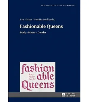 Fashionable Queens: Body - Power - Gender