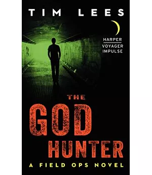 The God Hunter: A Field Ops Novel