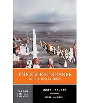 The Secret Sharer and Other Stories: Authoritative Texts Backgrounds and Contexts Criticism