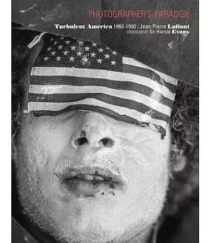 Photographer’s Paradise: Turbulent America 1960-1990