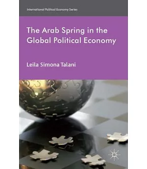 The Arab Spring in the Global Political Economy